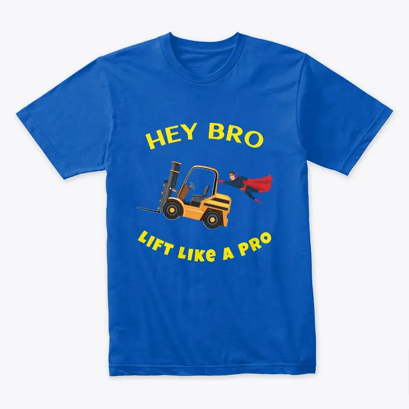 Forklift Superhero Hey Lift Like a Pro 