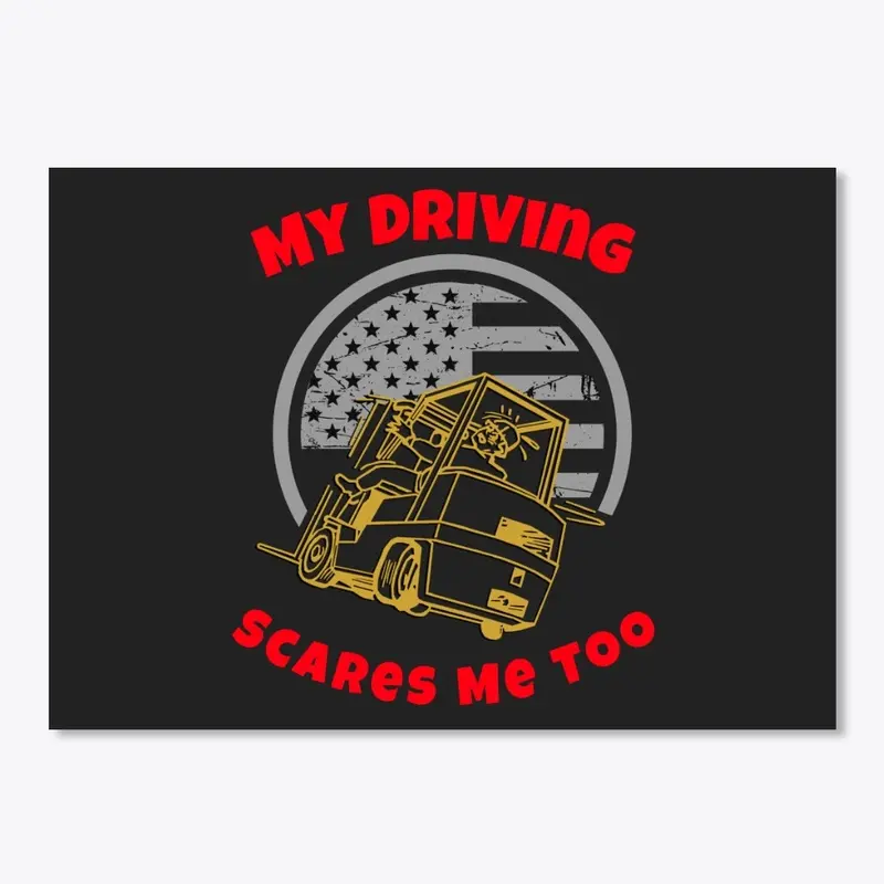 Forklift, My Driving Scares Me Too GR