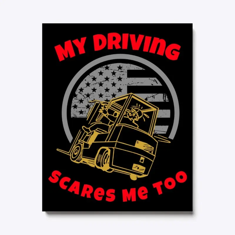 Forklift, My Driving Scares Me Too GR