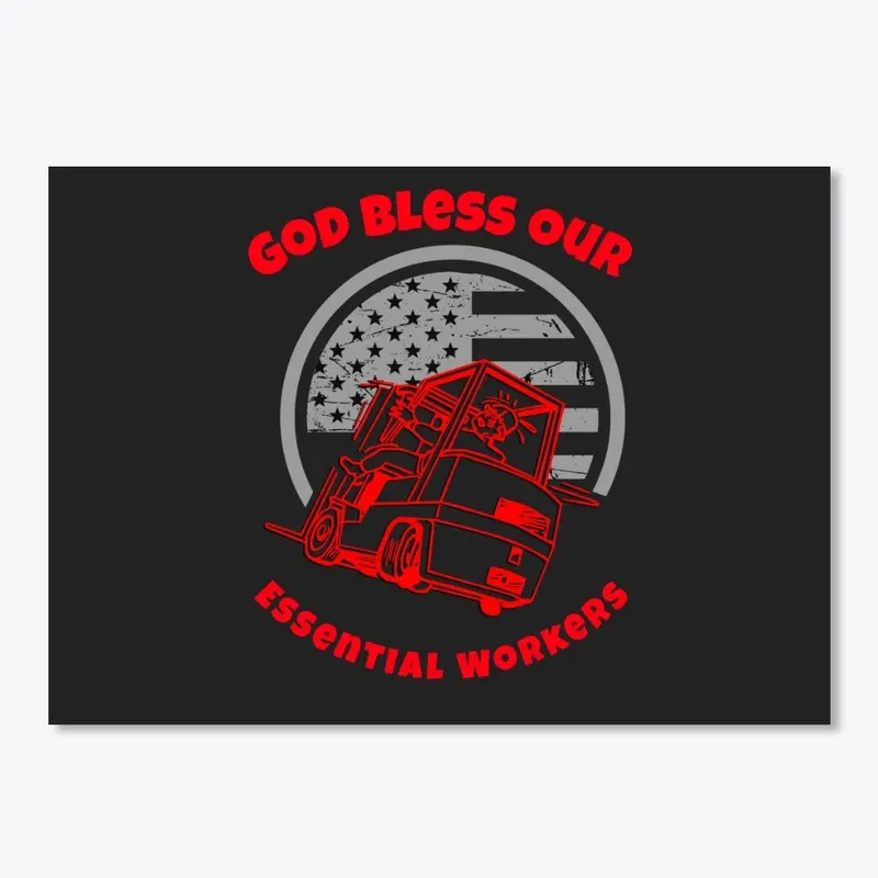 Forklift, God Bless, Essential Worker R