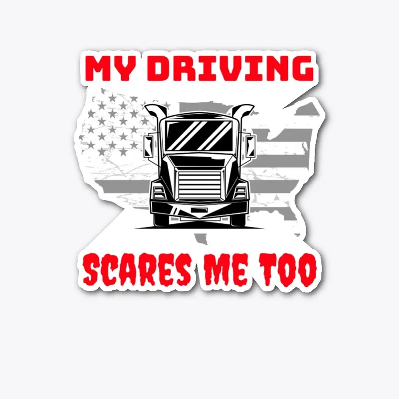 Trucker, My Driving Scares Me Too WR