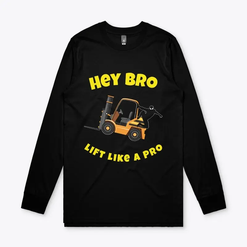 Forklift Ninja Hey Bro Lift Like a Pro G